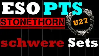 ESO | PTS Stonethorn schwere Sets Buff/Nerf/Ver&auml;nderungen! Unsterblich!