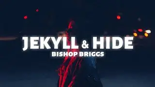 Bishop Briggs - JEKYLL & HIDE (Lyrics)
