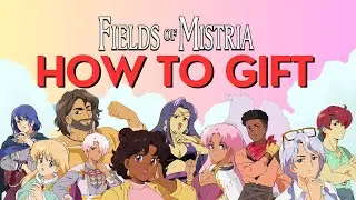 How to give Gifts - Fields of Mistria