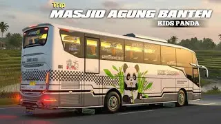 PESONA 36 NOT !! TRIP MASJID AGUNG BANTEN BERSAMA UNIT FENOMENAL KIDS PANDA