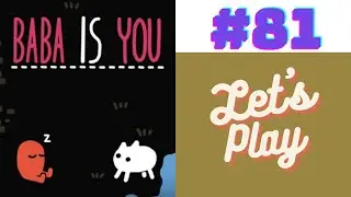 Let's Play Baba is You! [81] The Heist and Broken Expectations!