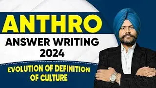 Anthropology Answer Writing 2024 | Evolution of Defination of Culture | Akashdeep Sir | UPSC Mains