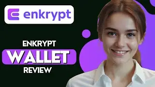 Enkrypt Browser Wallet Review - Watch Before Using 2025