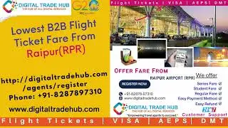 B2B Fare From Raipur | Lowest Fare Guarantee| Free B2B Travel Portal | Series Fare