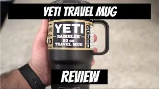 Is It The BEST Yeti Travel Mug? (Yeti Rambler Travel Mug Review)