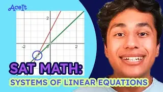 SAT MATH: Systems of Linear Equations with 2 Variables &bull; AceIt