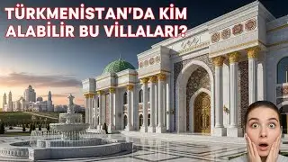 T&uuml;rkmenistan'da Kim Alabilir Bu L&uuml;ks Villaları? 💰 Daşoguz'da Milyonluk Evler | Satlyk Jay