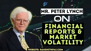 Mr.Peter Lynch on FINANCIAL REPORTS & MARKET VOLATILITY | Something We Must Listen Carefully!