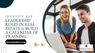 Identify Key Leadership Roles in Real Estate & Build a Calendar of Training
