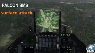 【FALCON BMS 4.35】F-16  SURFACE ATTACK