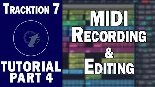 Tracktion 7 Free DAW Tutorial (Part 4) &ndash; MIDI Recording and Editing