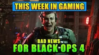 Bad News For Black Ops 4 - This Week in Gaming | FPS News