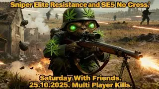 Sniper elite Resistance and SE5 No Cross. Saturday Whit Friends.25.10.2025..Multi Player Kills.