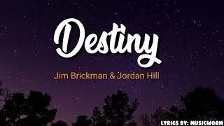 Destiny - Jim Brickman (oficjalny tekst piosenki)
