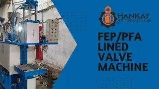 FEP/PFA Lined Valve Machines: The Future of Industrial Valve Technology