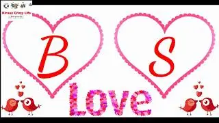 S letter whatsapp status B letter whatsapp status  B nd s letter whatsapp status! Love Kirak Crazy