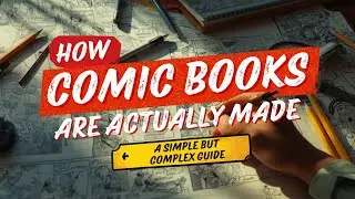 How Comic Books Are Actually Made