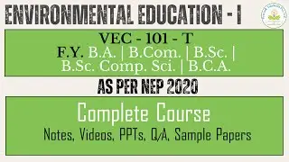 Environmental Education 1 (VEC-101-T) | Quick Notes, Videos & Sample Papers | FY B.Com/B.Sc/BA/BCA