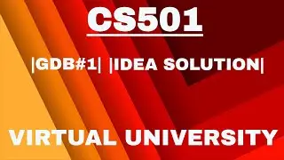 CS501|| GDB#1||IDEA SOLUTION||SPRING 2019