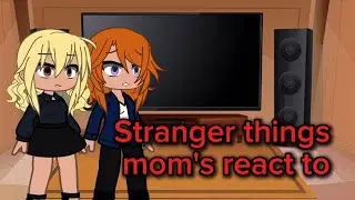 Stranger things mom's react to children's 
