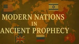 Modern Nations in Ancient Prophecy