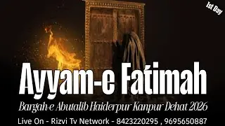 1st Live-  Ayyam-e Fatimah 2026 / Bargah-e Abutalib Haiderpur Kanpur Dehat