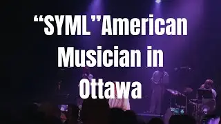 SYML( American Musician) in Ottawa.