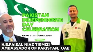 H.E. Faisal Niaz Tirmizi - Ambassador of Pakistan, UAE | 78th Pakistan Independence Day Celebration