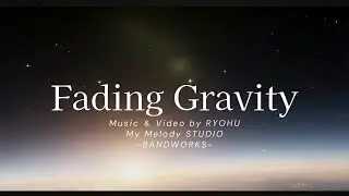 Fading Gravity｜My Melody Studio -BandWorks-