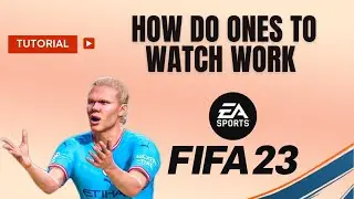 How do ones to Watch work FIFA 23
