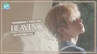TXT (투모로우바이투게더) ~ Heaven ~ Line Distribution
