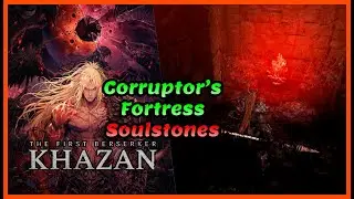 Corruptor's Fortress Soulstones | All 5 Soulstones | The First Berserker Khazan