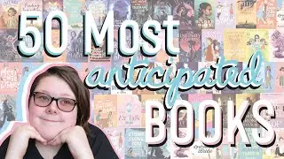 ✨BOOKS I WANT ASAP!✨ 50 Anticipated Releases