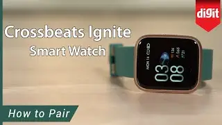 Crossbeats Ignite Smart Watch - How to Pair & Setup