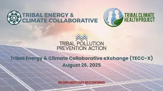 August 2025 Tribal Climate & Energy Collaborative eXchange
