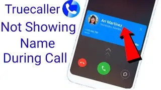 truecaller name not showing / truecaller not showing name during call