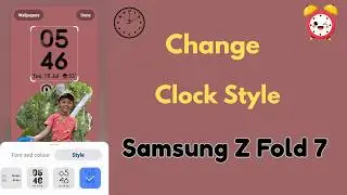 How to Change Clock Style in Samsung Z Fold 7 Lock Screen | Change Clock Font & Color