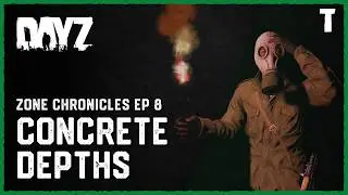 Бетонные глубины - Хроники Зоны - Эпизод 8 (Ролевая игра DayZ)