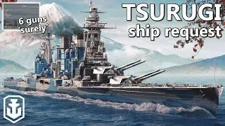 So We're Back To The 6 Gun Requests... - Tsurugi (World of Warships)