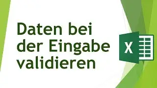 Daten bei der Eingabe validieren/pr&uuml;fen (Excel)