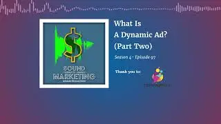 What Is A Dynamic Ad? (Part Two)