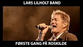 F&oslash;rste gang p&aring; Roskilde / Meilgaard 18' / Lars Lilholt Band