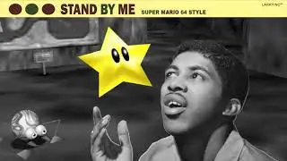 Ben E. King: Stand By Me - Super Mario 64 Style [LarryInc64]