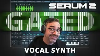 How to Create a Gated Vocal Synth in Under 2 Minutes in Serum 2 *Free Preset Inside*