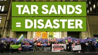 TAR SANDS = Disaster for the Climate, Indigenous Rights, and the Environment