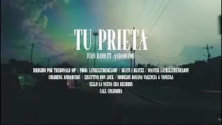 JUAN RAYO ❌ ANDAQUIMU  - TU PRIETA ( VIDEO OFICIAL )