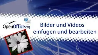 OpenOffice Writer: Bilder und Videos einfügen Tutorial