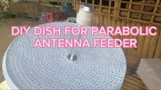 DIY DISH FOR PARABOLIC ANTENNA FEEDER |jassh_tv