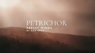 Petrichor - Earthy Woodwinds by Dan Keen | Trailer