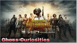 PUBG MOBILE.  BEST GAME.  CHESS CURIOSITIES